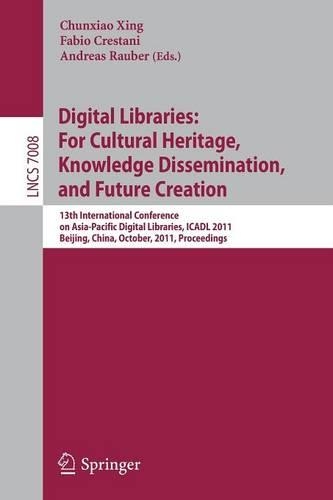 Digital Libraries: For Cultural Heritage, Knowledge Dissemination, and Future Creation