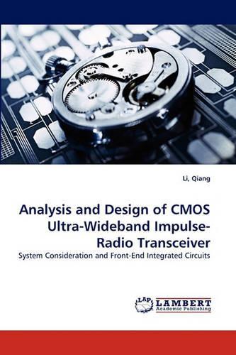 Analysis and Design of CMOS Ultra-Wideband Impulse-Radio Transceiver: (English)