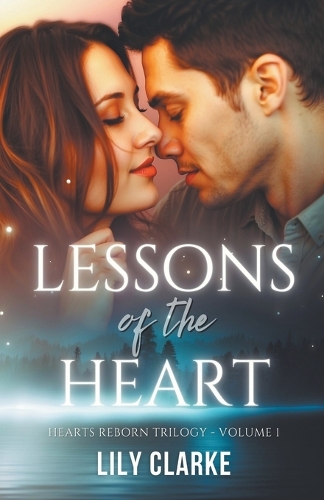 Lessons of the Heart: (1 Hearts Reborn Trilogy)