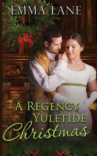 A Regency Yuletide Christmas