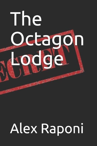 The Octagon Lodge: Nothig in This Book is True - This is Just a Novel