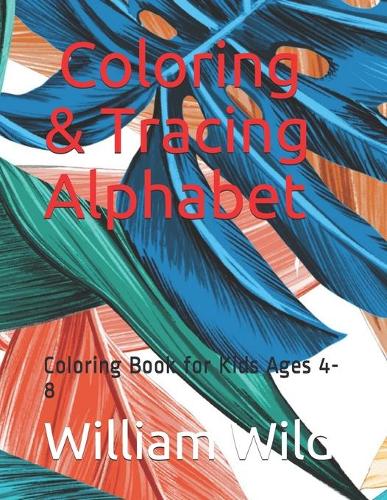 Coloring & Tracing Alphabet Book
