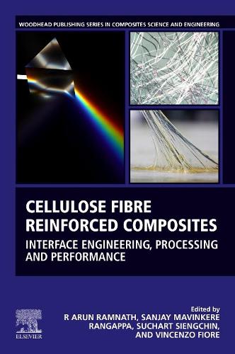 Cellulose Fibre Reinforced Composites: Interface Engineering, Processing and Performance(Woodhead Publishing Series in Composites Science and Engineering)
