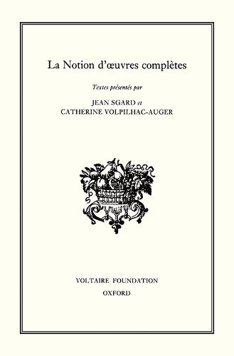 La Notion d'œuvres complètes: (370 Oxford University Studies in the Enlightenment)