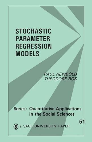 Stochastic Parameter Regression Models: (Quantitative Applications in the Social Sciences)