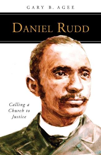 Daniel Rudd: Calling a Church to Justice(People of God)