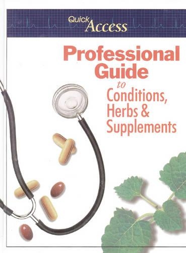 Quick Access Professional Guide to Conditions, Herbs and Supplements