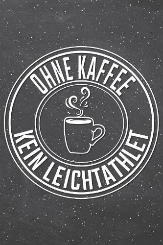 Ohne Kaffee Kein Leichtathlet