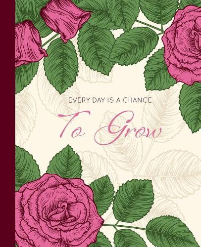 Every day Is A Chance To Grow