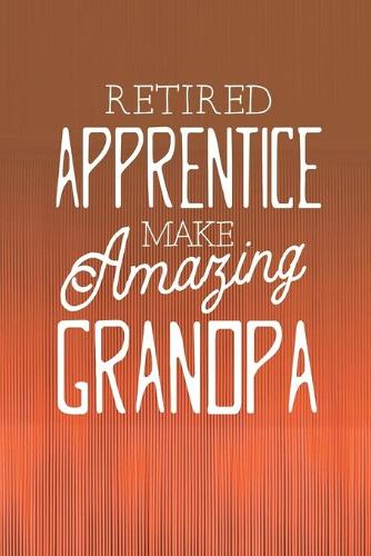 Retired Apprentice Make Amazing Grandpa