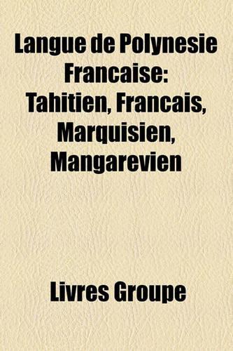 Langue de Polynesie Franaise: Tahitien, Franais, Marquisien, Mangarevien(French)