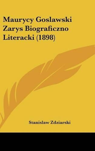 Maurycy Goslawski Zarys Biograficzno Literacki (1898)