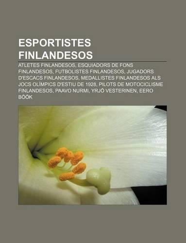 Esportistes Finlandesos: Atletes Finlandesos, Esquiadors de Fons Finlandesos, Futbolistes Finlandesos, Jugadors D'Escacs Finlandesos(Catalan)