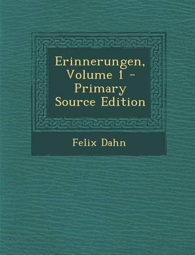 Erinnerungen, Volume 1