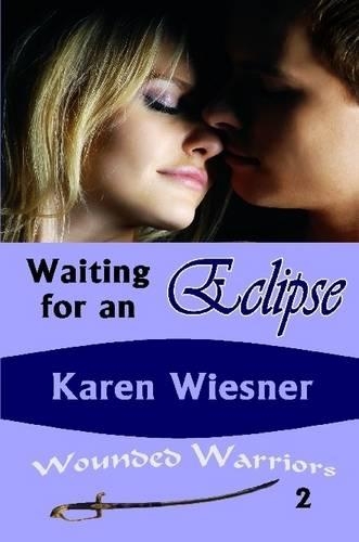 Waiting for an Eclipse, Book 2 of the Wounded Warriors Series: (English)