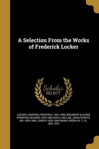 A Selection from the Works of Frederick Locker