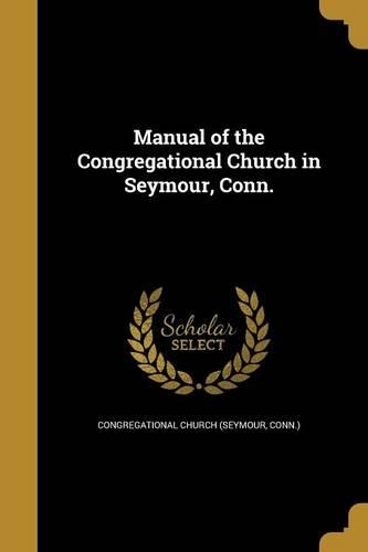 Manual of the Congregational Church in Seymour, Conn.
