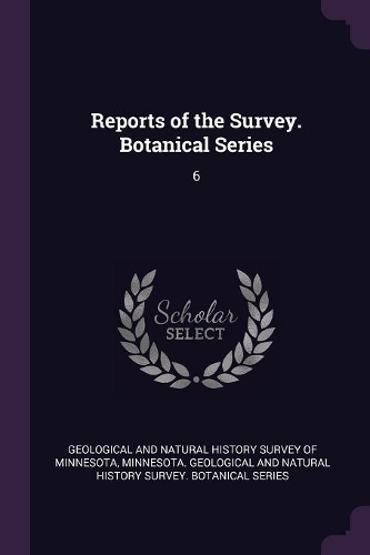 Reports of the Survey. Botanical Series