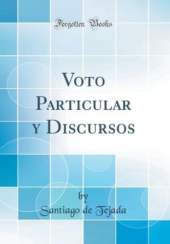 Voto Particular Y Discursos (Classic Reprint)