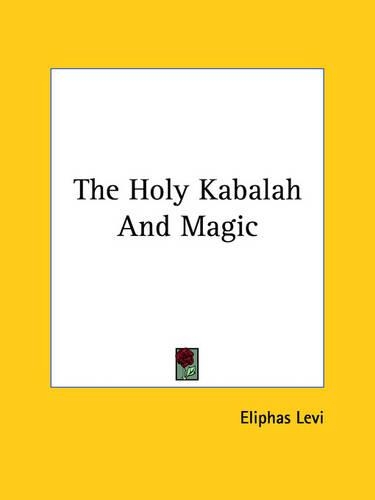 The Holy Kabalah And Magic