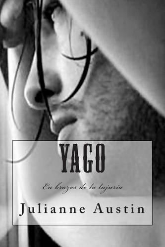 Yago - En brazos de la lujuria: (Spanish)