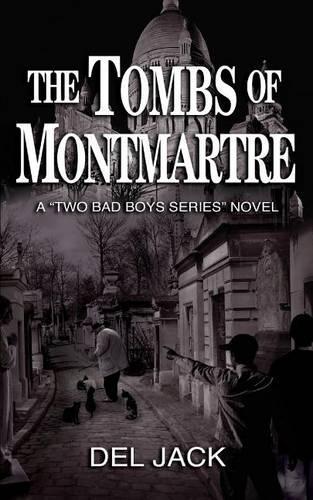 The Tombs of Montmartre: (Two Bad Boys)