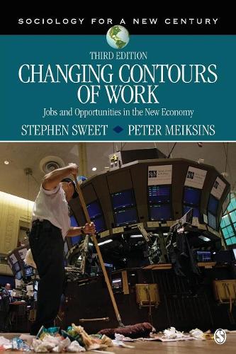 Changing Contours of Work: Jobs and Opportunities in the New Economy(Sociology for a New Century Series)