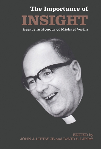 The Importance of Insight: Essays in Honour of Michael Vertin(Heritage)