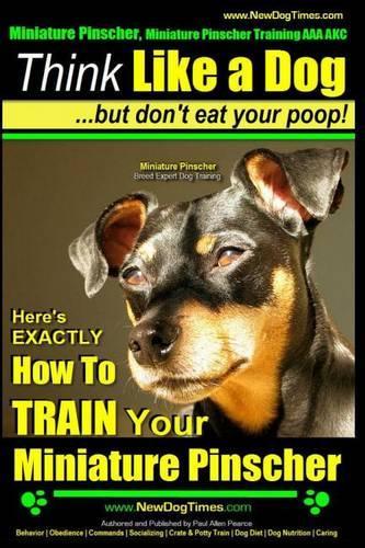 Miniature Pinscher, Miniature Pinscher Training AAA AKC Think Like a Dog But Don't Eat Your Poop! Miniature Pinscher Breed Expert Training