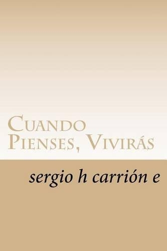 Cuando Pienses, Viviras: Una Novela Escrita Por Genios?