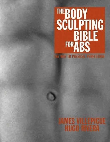 The Body Sculpting Bible for ABS: The Way to Physical Perfection