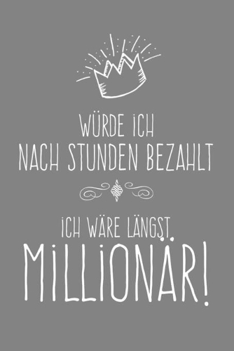 Würde ich nach Stunden bezahlt Ich wäre längt Millionär: Jahres-Kalender für das Jahr 2020 DinA 5 Planer für Lehrerinnen und Lehrer Notizheft für Pädagogen