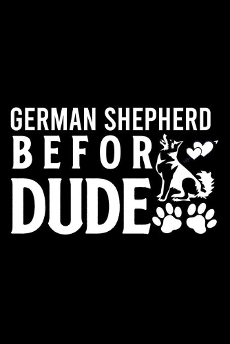 German Shepherd Befor Dude