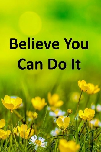Believe You Can Do It