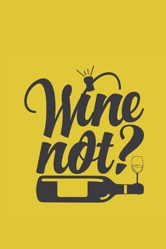 Wine Not?