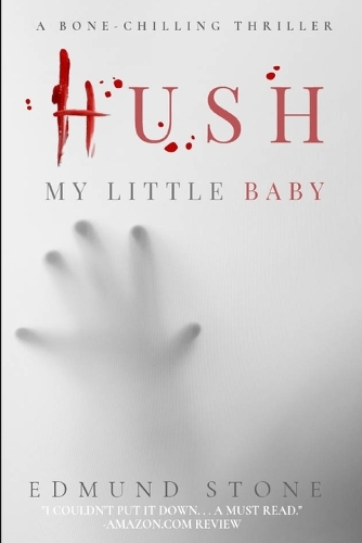 Hush my Little Baby: a Collection by Edmund Stone