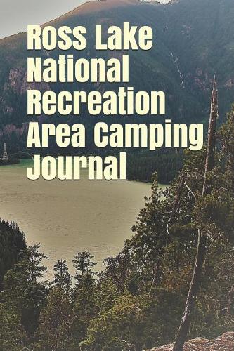 Ross Lake National Recreation Area Camping Journal