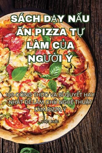Sách DẠy NẤu Ăn Pizza TỰ Làm CỦa NgƯỜi Ý