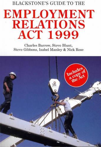 Blackstone's Guide to the Employment Relations Act 1999