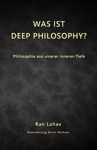 Was ist Deep Philosophy?: Philosophie aus unserer inneren Tiefe