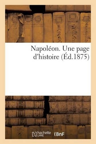 Napoléon. Une Page d'Histoire: (Histoire)