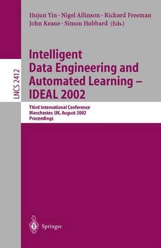 Intelligent Data Engineering and Automated Learning - IDEAL 2002: Third International Conference, Manchester, UK, August 12-14 Proceedings(2412 Lecture Notes in Computer Science)