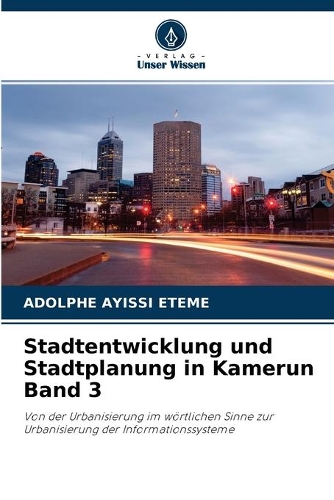 Stadtentwicklung und Stadtplanung in Kamerun Band 3