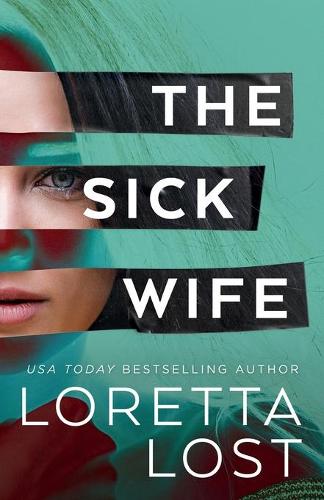 The Sick Wife: (1 Marriage Mistake Thrillers)