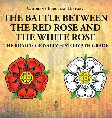 The Battle Between the Red Rose and the White Rose