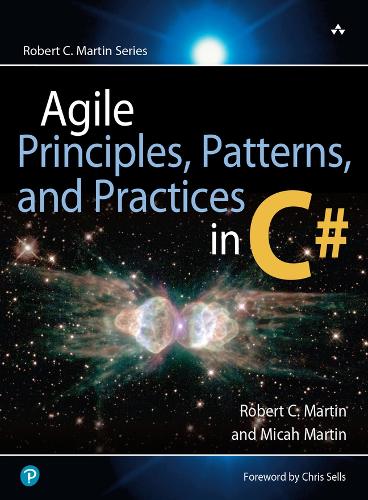 Agile Principles, Patterns, and Practices in C#: (Robert C. Martin Series)