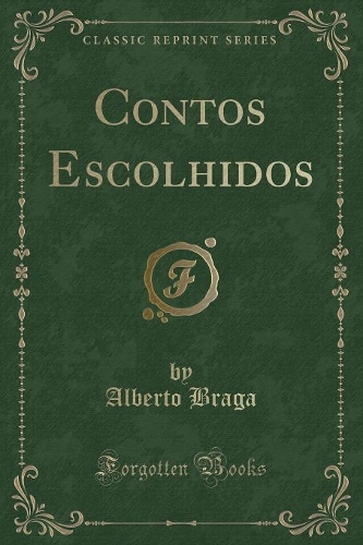 Contos Escolhidos (Classic Reprint)