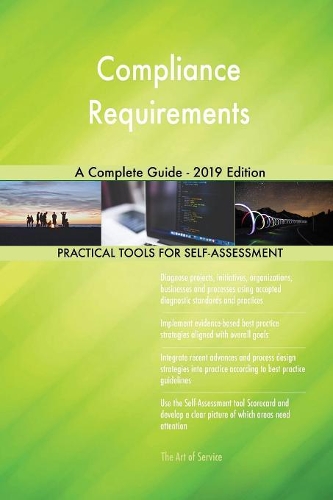 Compliance Requirements A Complete Guide - 2019 Edition