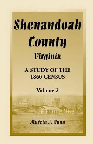 Shenandoah County, Virginia: A Study of the 1860 Census, Volume 2(English)