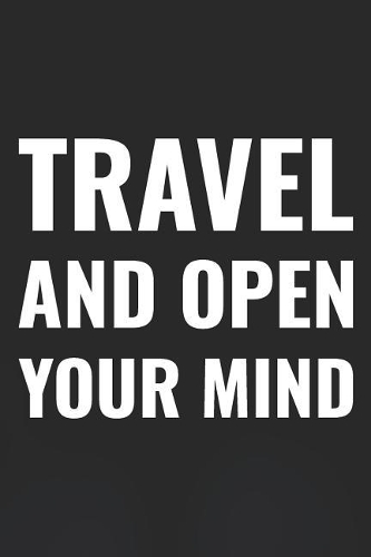 Travel And Open Your Mind